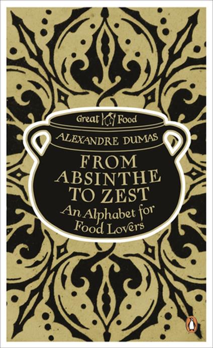 From Absinthe to Zest: An Alphabet for Food Lovers