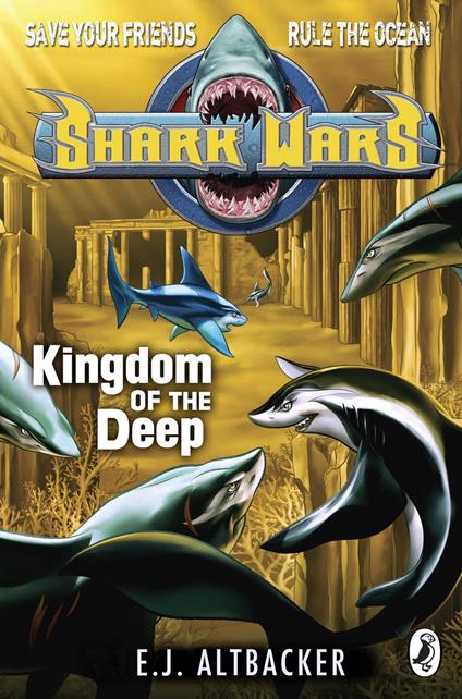 Shark Wars: Kingdom of the Deep - E J Altbacker - ebook