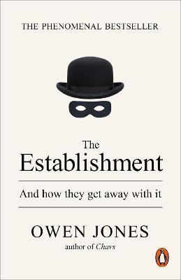 The Establishment: And how they get away with it - Owen Jones - cover