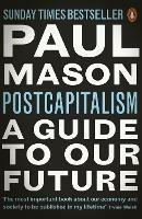 PostCapitalism: A Guide to Our Future - Paul Mason - cover
