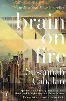 Brain On Fire: My Month of Madness - Susannah Cahalan - cover