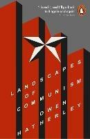 Landscapes of Communism: A History Through Buildings - Owen Hatherley - cover