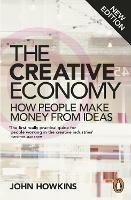 The Creative Economy: How People Make Money from Ideas