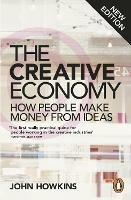 The Creative Economy: How People Make Money from Ideas - John Howkins - cover