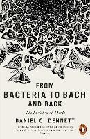 From Bacteria to Bach and Back: The Evolution of Minds - Daniel C. Dennett - cover