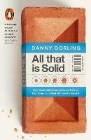 All That Is Solid: How the Great Housing Disaster Defines Our Times, and What We Can Do About It - Danny Dorling - cover