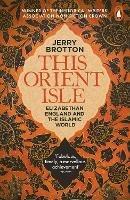 This Orient Isle: Elizabethan England and the Islamic World - Jerry Brotton - cover