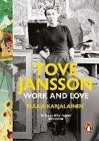 Tove Jansson: Work and Love