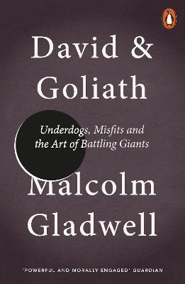 David and Goliath: Underdogs, Misfits and the Art of Battling Giants - Malcolm Gladwell - cover
