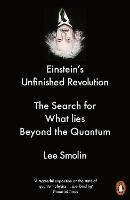 Einstein's Unfinished Revolution: The Search for What Lies Beyond the Quantum - Lee Smolin - cover