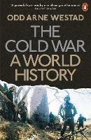 The Cold War: A World History - Odd Arne Westad - cover