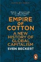 Empire of Cotton: A New History of Global Capitalism - Sven Beckert - cover