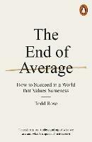 The End of Average: How to Succeed in a World That Values Sameness - Todd Rose - cover