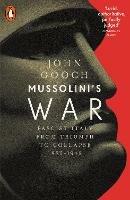 Mussolini's War: Fascist Italy from Triumph to Collapse, 1935-1943 - John Gooch - cover