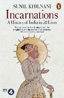 Incarnations: A History of India in 50 Lives - Sunil Khilnani - cover