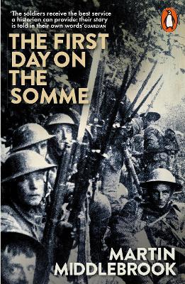 The First Day on the Somme: 1 July 1916 - Martin Middlebrook - cover