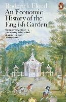 An Economic History of the English Garden - Roderick Floud - cover