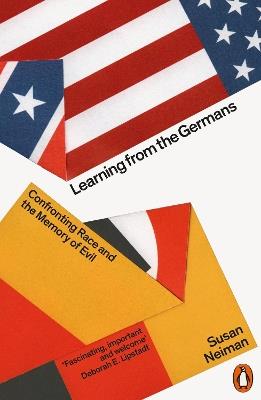 Learning from the Germans: Confronting Race and the Memory of Evil - Susan Neiman - cover