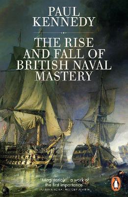 The Rise And Fall of British Naval Mastery - Paul Kennedy - cover