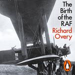 The Birth of the RAF, 1918