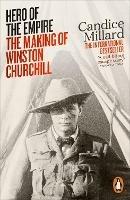 Hero of the Empire: The Making of Winston Churchill - Candice Millard - cover