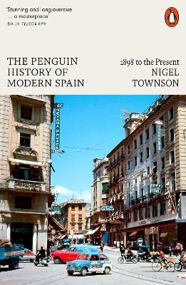The Penguin History of Modern Spain: 1898 to the Present - Nigel Townson - cover