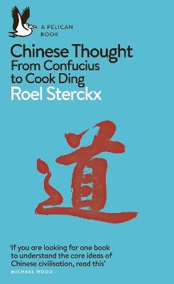 Chinese Thought: From Confucius to Cook Ding - Roel Sterckx - cover