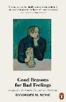 Good Reasons for Bad Feelings: Insights from the Frontier of Evolutionary Psychiatry - Randolph M. Nesse - cover