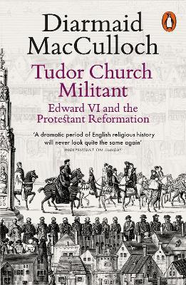 Tudor Church Militant: Edward VI and the Protestant Reformation - Diarmaid MacCulloch - cover