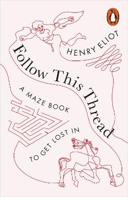Follow This Thread: A Maze Book to Get Lost In - Henry Eliot - cover