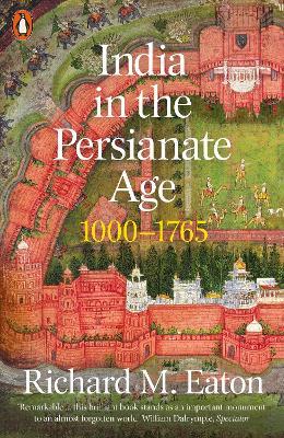 India in the Persianate Age: 1000-1765 - Richard M. Eaton - cover