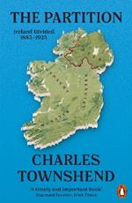 The Partition: Ireland Divided, 1885-1925