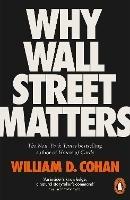 Why Wall Street Matters - William D. Cohan - cover