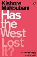 Has the West Lost It?: A Provocation - Kishore Mahbubani - cover