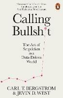 Calling Bullshit: The Art of Scepticism in a Data-Driven World