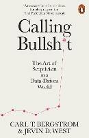 Calling Bullshit: The Art of Scepticism in a Data-Driven World - Jevin D. West,Carl T. Bergstrom - cover