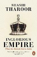 Inglorious Empire: What the British Did to India - Shashi Tharoor - cover