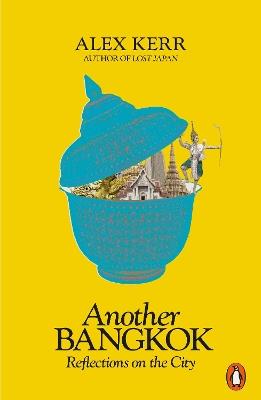 Another Bangkok: Reflections on the City - Alex Kerr - cover