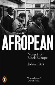 Libro in inglese Afropean: Notes from Black Europe Johny Pitts