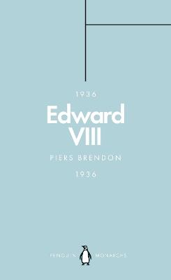 Edward VIII (Penguin Monarchs): The Uncrowned King - Piers Brendon - cover