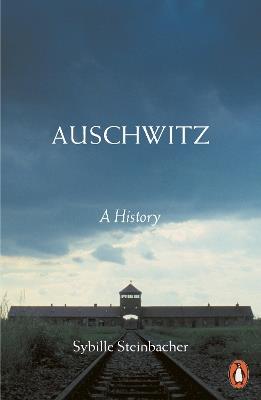Auschwitz: A History - Sybille Steinbacher - cover