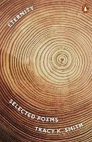 Eternity: Selected Poems - Tracy K. Smith - cover