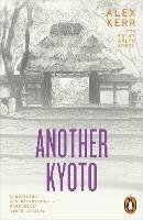 Another Kyoto - Alex Kerr,Kathy Arlyn Sokol - cover