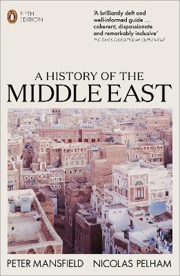 A History of the Middle East: 5th Edition - Peter Mansfield - cover