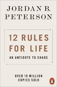 12 Rules for Life: An Antidote to Chaos