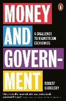 Money and Government: A Challenge to Mainstream Economics - Robert Skidelsky - cover
