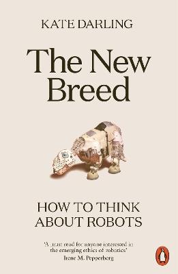 The New Breed: How to Think About Robots - Kate Darling - cover