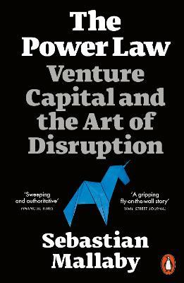 The Power Law: Venture Capital and the Art of Disruption - Sebastian Mallaby - cover