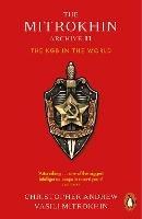 The Mitrokhin Archive II: The KGB in the World - Christopher Andrew - cover