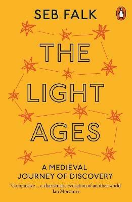 The Light Ages: A Medieval Journey of Discovery - Seb Falk - cover